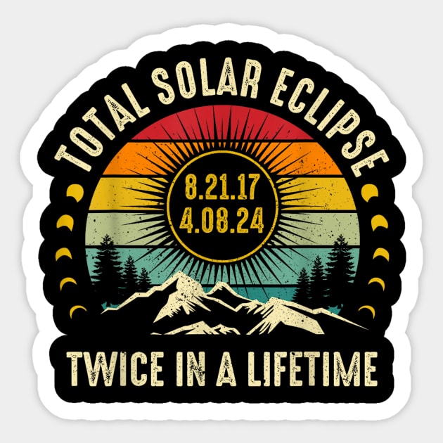 Total Solar Eclipse 2024 Twice In A Lifetine Gift For Men Women Sticker by FortuneFrenzy